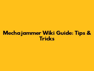 Mechajammer Wiki Guide: Tips & Tricks