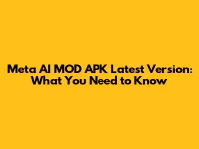 Meta AI MOD APK Latest Version: What You Need to Know