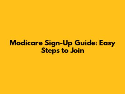 Modicare Sign-Up Guide: Easy Steps to Join