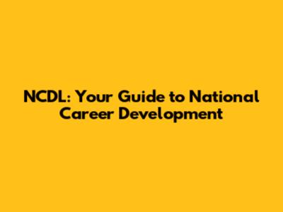 NCDL: Your Guide to National Career Development