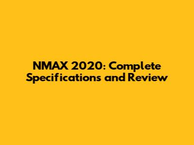 NMAX 2020: Complete Specifications and Review