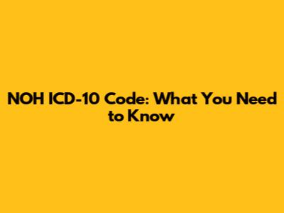 NOH ICD-10 Code: What You Need to Know