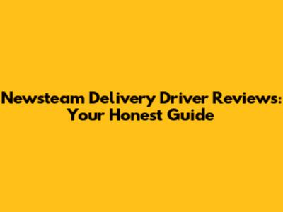 Newsteam Delivery Driver Reviews: Your Honest Guide
