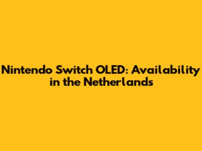 Nintendo Switch OLED: Availability in the Netherlands