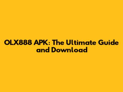 OLX888 APK: The Ultimate Guide and Download