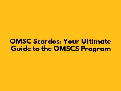 OMSC Scordos: Your Ultimate Guide to the OMSCS Program