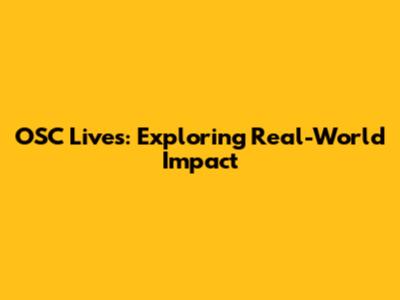 OSC Lives: Exploring Real-World Impact