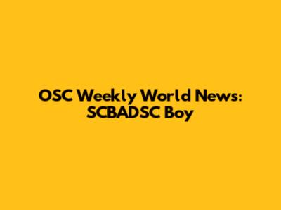 OSC Weekly World News: SCBADSC Boy