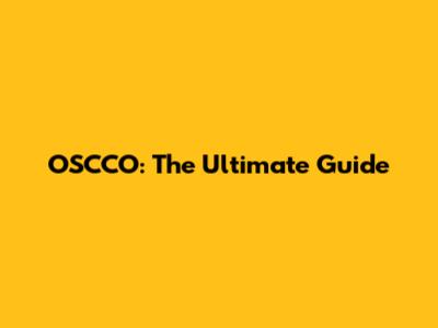 OSCCO: The Ultimate Guide