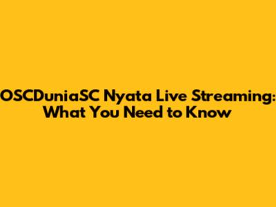 OSCDuniaSC Nyata Live Streaming: What You Need to Know