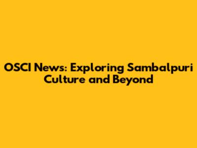 OSCI News: Exploring Sambalpuri Culture and Beyond