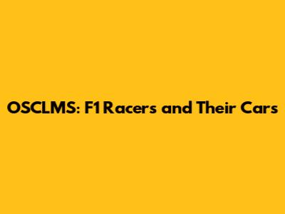 OSCLMS: F1 Racers and Their Cars