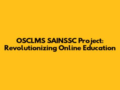 OSCLMS SAINSSC Project: Revolutionizing Online Education