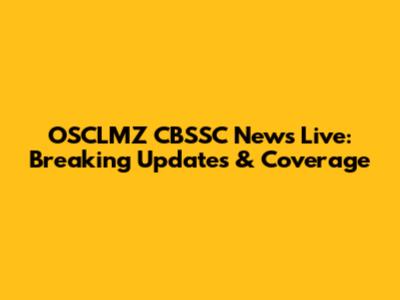 OSCLMZ CBSSC News Live: Breaking Updates & Coverage