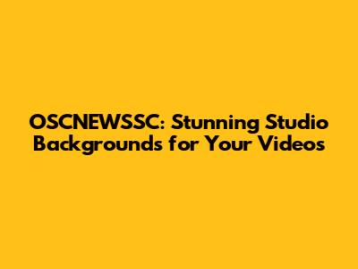 OSCNEWSSC: Stunning Studio Backgrounds for Your Videos
