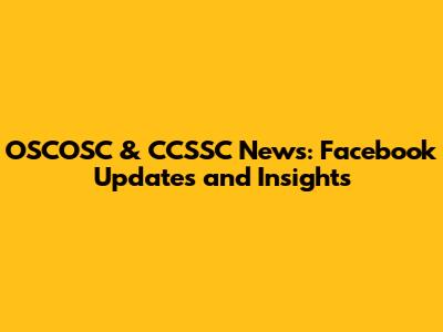 OSCOSC & CCSSC News: Facebook Updates and Insights