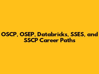 OSCP, OSEP, Databricks, SSES, and SSCP Career Paths