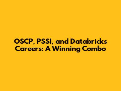 OSCP, PSSI, and Databricks Careers: A Winning Combo