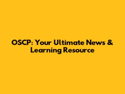 OSCP: Your Ultimate News & Learning Resource