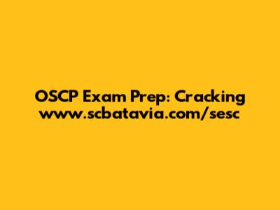 OSCP Exam Prep: Cracking www.scbatavia.com/sesc