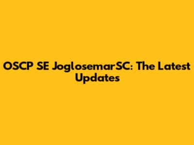 OSCP SE JoglosemarSC: The Latest Updates