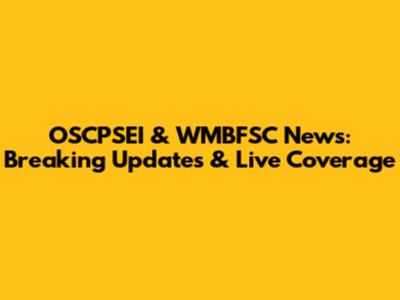 OSCPSEI & WMBFSC News: Breaking Updates & Live Coverage