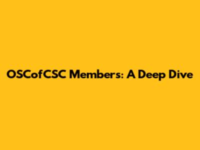 OSCofCSC Members: A Deep Dive