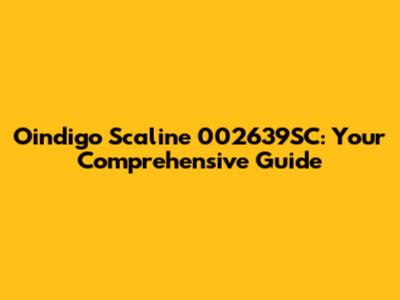 Oindigo Scaline 002639SC: Your Comprehensive Guide