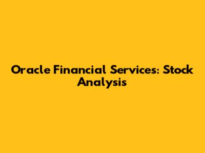 Oracle Financial Services: Stock Analysis