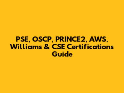 PSE, OSCP, PRINCE2, AWS, Williams & CSE Certifications Guide