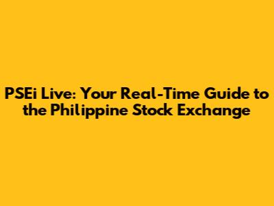PSEi Live: Your Real-Time Guide to the Philippine Stock Exchange