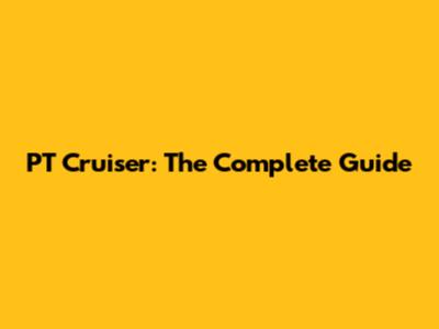 PT Cruiser: The Complete Guide