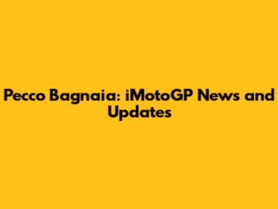 Pecco Bagnaia: iMotoGP News and Updates