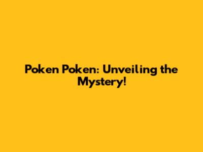 Poken Poken: Unveiling the Mystery!