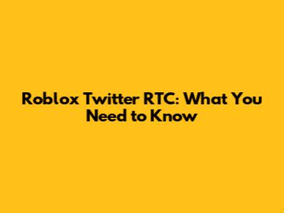 Roblox Twitter RTC: What You Need to Know