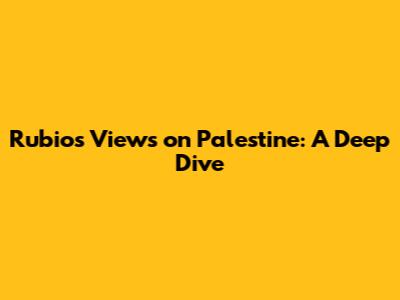 Rubio's Views on Palestine: A Deep Dive