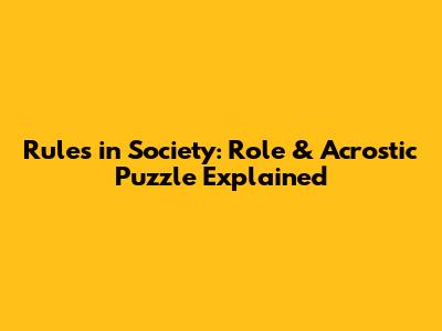 Rules in Society: Role & Acrostic Puzzle Explained