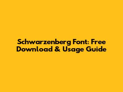 Schwarzenberg Font: Free Download & Usage Guide