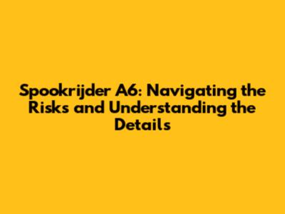 Spookrijder A6: Navigating the Risks and Understanding the Details