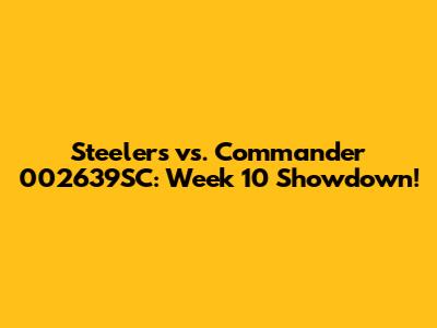 Steelers vs. Commander 002639SC: Week 10 Showdown!