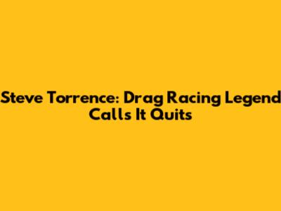 Steve Torrence: Drag Racing Legend Calls It Quits