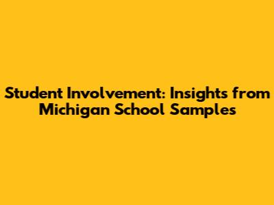 Student Involvement: Insights from Michigan School Samples