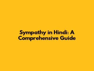Sympathy in Hindi: A Comprehensive Guide