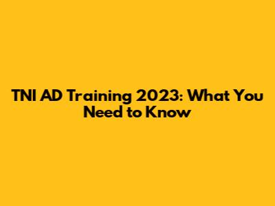 TNI AD Training 2023: What You Need to Know