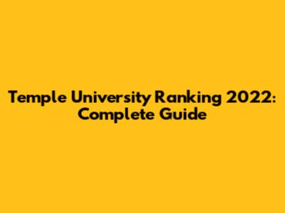 Temple University Ranking 2022: Complete Guide