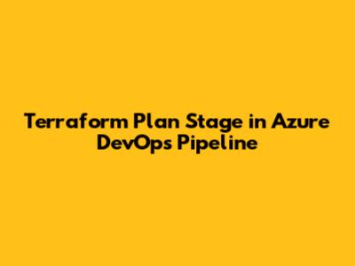 Terraform Plan Stage in Azure DevOps Pipeline