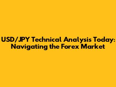 USD/JPY Technical Analysis Today: Navigating the Forex Market