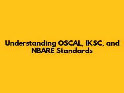 Understanding OSCAL, IKSC, and NBARE Standards