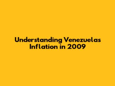 Understanding Venezuela's Inflation in 2009