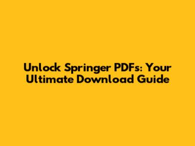 Unlock Springer PDFs: Your Ultimate Download Guide